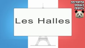 How To Pronounce Les Halles