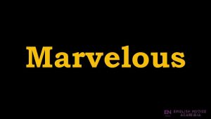 How To Pronounce Marvelous