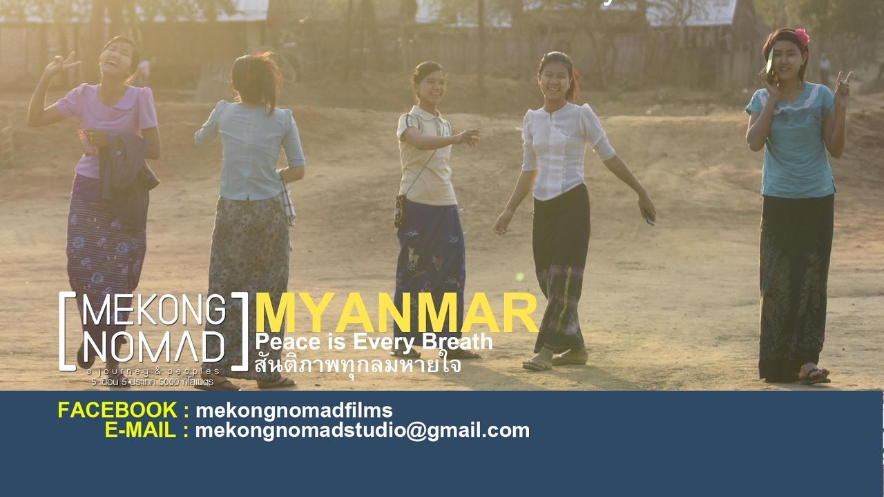 Mekong Nomad | Myanmar, Peace Is Every Breath (Ep4) - Youtube