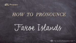 How To Pronounce Faroe Islands