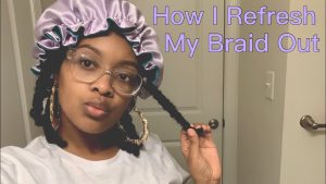 How To Refresh Braid Out