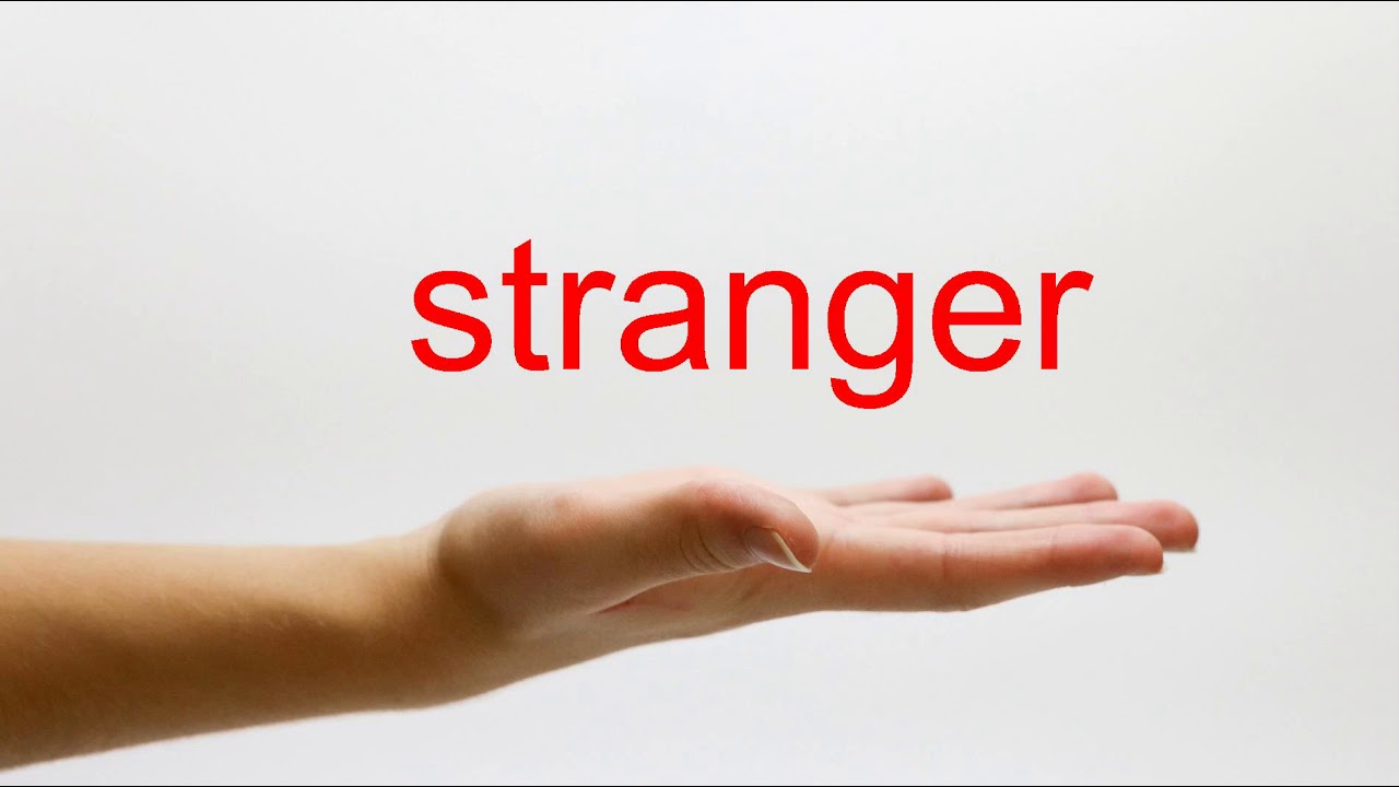 How To Pronounce Stranger