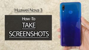 How To Take Screenshot On Huawei Nova 3I