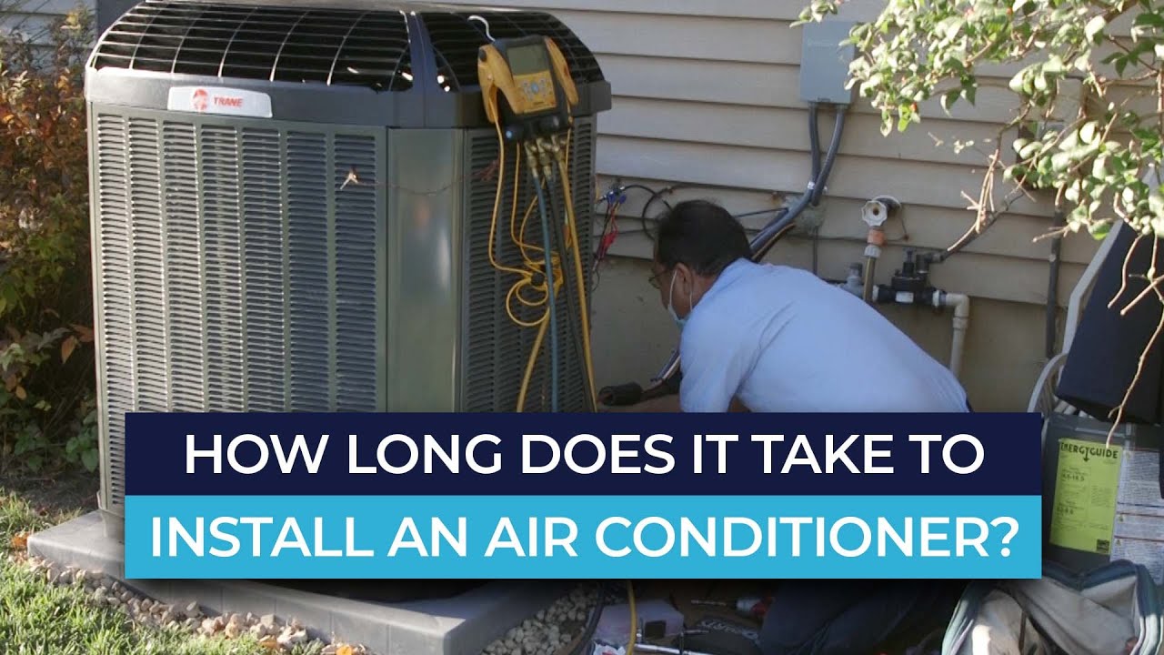 How Long Does It Take To Replace Ac