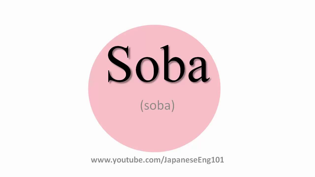 How To Pronounce Soba